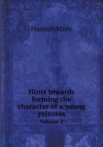Hints towards forming the character of a young princess Volume 2
