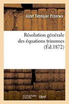 Sciences- Résolution Générale Des Équations Trinomes
