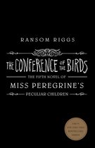 The Conference of the Birds 5 Miss Peregrine's Peculiar Children