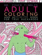 Dr. Chuck Tingle's Adult Coloring And Activity Book For True Buckaroos
