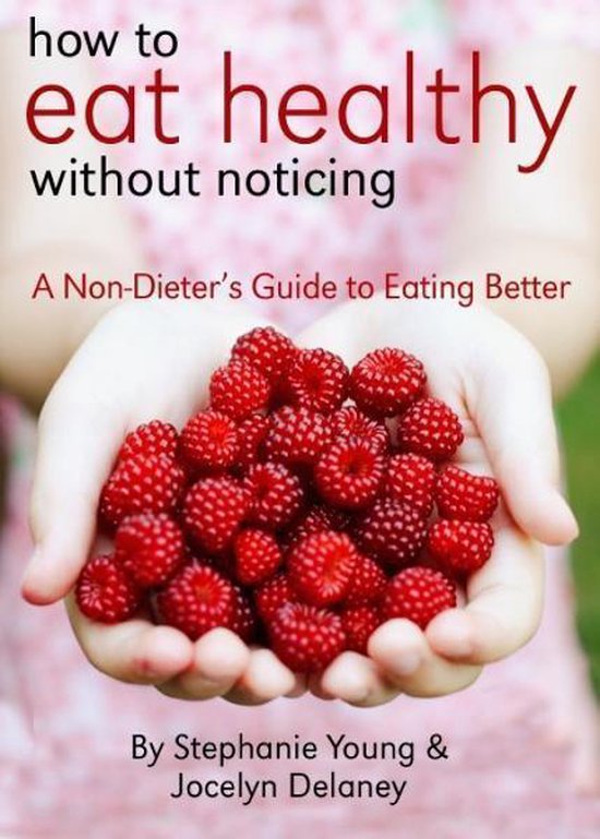 How to Eat Healthy Without Noticing - cover