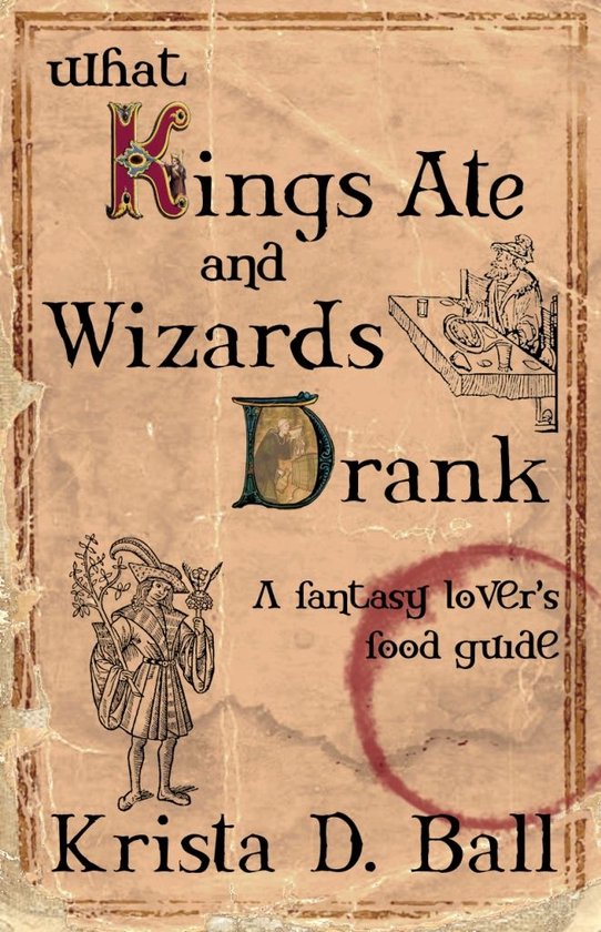 What Kings Ate and Wizards Drank - cover