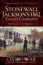 Civil War Sesquicentennial Series - Stonewall Jackson's 1862 Valley Campaign
