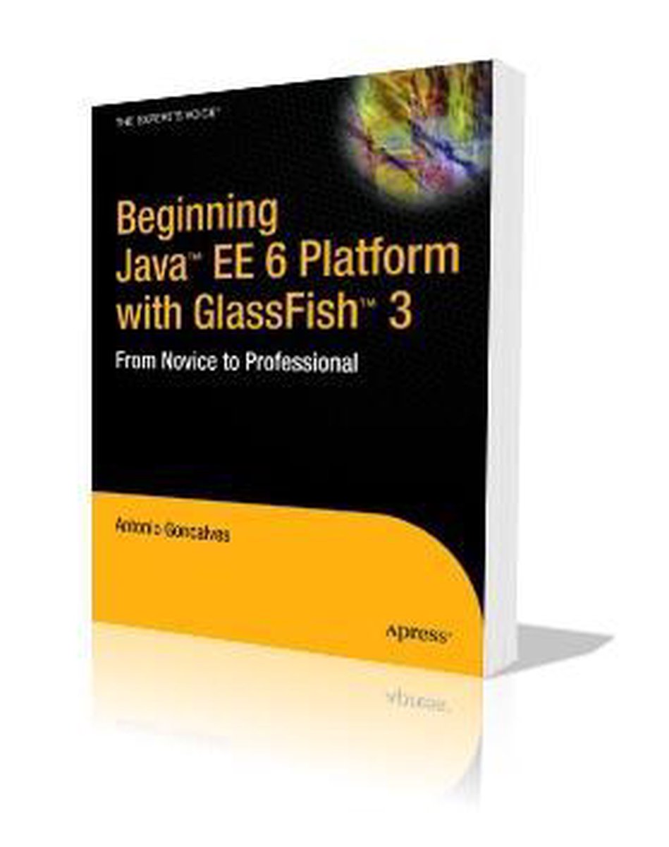 Beginning Java EE 6 Platform with Glassfish 3