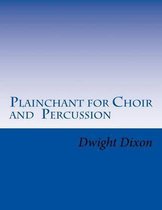 Plainchant for Choir and Percussion