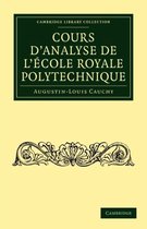 Cambridge Library Collection - Mathematics- Cours d'analyse de l'École Royale Polytechnique