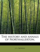 The History and Annals of Northallerton,
