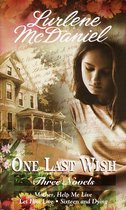 One Last Wish - One Last Wish: Three Novels