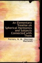 An Elementary Treatise on Spherical Harmonics and Subjects Connected with Them