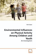 Environmental Influences on Physical Activity Among Children and Youth