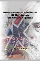 Historical Sketch and Roster of the Virginia 6th Cavalry Regiment
