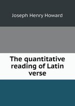 The quantitative reading of Latin verse