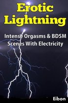 Erotic Lightning - Intense Bdsm Scenes & Orgasms with Electricity