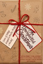 An Unexpected Christmas: Stories of Holidays Wrapped in Miracles, Mishaps, and Mischief