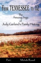 From Tennessee to Oz - The Amazing Saga of Judy Garland's Family History, Part 1