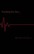 Anything but love...