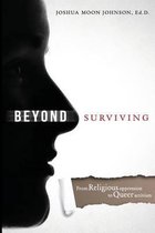 Beyond Surviving