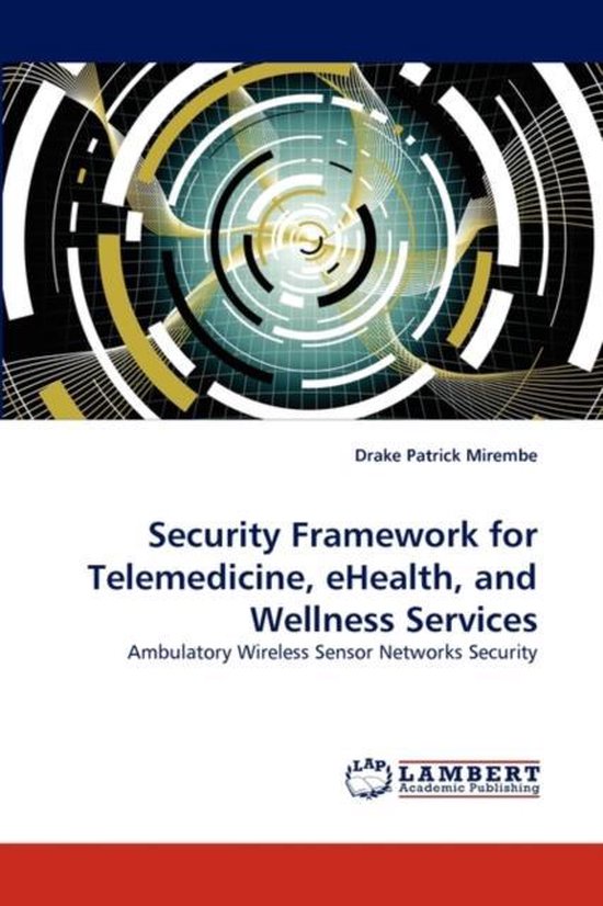 Security Framework for Telemedicine, eHealth, and Wellness S ... - cover