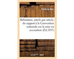Histoire- Réfutation, article par article, du rapport à la Convention nationale sur la mise en accusation