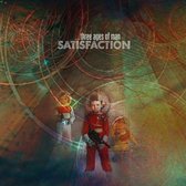 Satisfaction - Three Ages Of Man