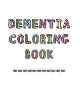 Dementia Coloring Book- Dementia Coloring Book