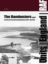 The Dambuster: The Rise of RAF Precision Bombing March 1943 - May 1944