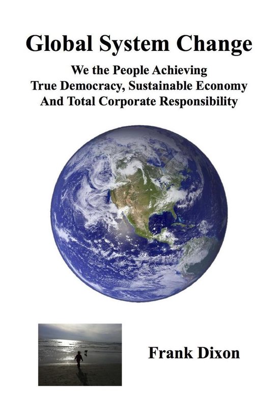 Global System Change: We the People Achieving True Democracy ... - cover