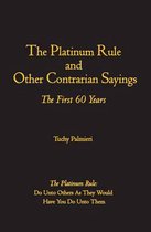 The Platinum Rule and Other Contrarian Sayings