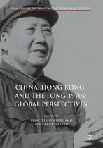 China, Hong Kong, and the Long 1970s