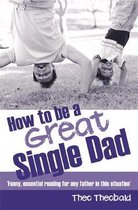 How To Be A Great Single Dad