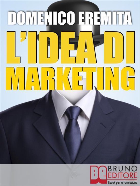 L’IDEA DI MARKETING. Sviluppare un Progetto di Marketing A ... - cover