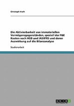 Die Aktivierbarkeit Von Immateriellen Vermogensgegenstanden, Speziell Der F&e Kosten Nach Hgb Und IAS/Ifrs Und Deren Auswirkung Auf Die Bilanzanalyse