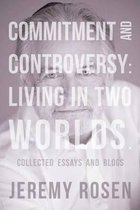 Commitment and Controversy: Living in Two Worlds.