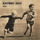 Eating Out - Burn (7" Vinyl Single)