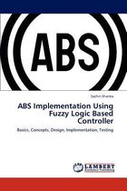 ABS Implementation Using Fuzzy Logic Based Controller
