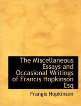 The Miscellaneous Essays and Occasional Writings of Francis Hopkinson Esq