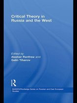 BASEES/Routledge Series on Russian and East European Studies - Critical Theory in Russia and the West