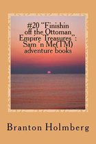 #20 Finishin Off the Ottoman Empire Treasures
