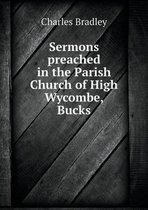 Sermons preached in the Parish Church of High Wycombe, Bucks