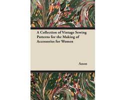 A Collection of Vintage Sewing Patterns for the Making of Accessories for Women