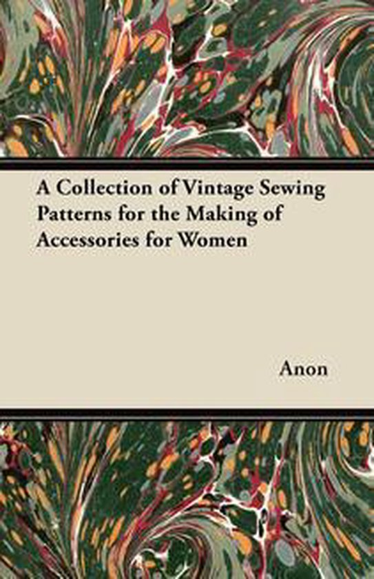 A Collection of Vintage Sewing Patterns for the Making of Ac ... - cover