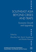 Studies in Economic Transition - Southeast Asia beyond Crises and Traps