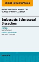 The Clinics: Internal Medicine Volume 24-2 - Endoscopic Submucosal Dissection, An Issue of Gastrointestinal Endoscopy Clinics