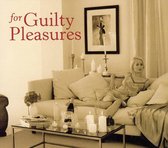 For Guilty Pleasures