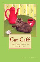 Crazy Cat Lady Cozy Mysteries 5 - Cat Café, a Crazy Cat Lady Cozy Mystery #5
