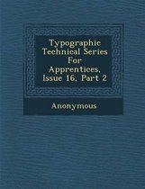 Typographic Technical Series for Apprentices, Issue 16, Part 2