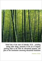School Laws of the State of Colorado, U.S.A.