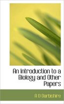 An Introduction to a Biology and Other Papers