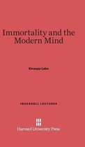 Ingersoll Lectures- Immortality and the Modern Mind