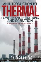 An Introduction to Thermal Power Plant Engineering and Operation